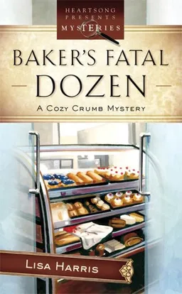 Baker's Fatal Dozen: Cozy Crumb Mystery Series #2