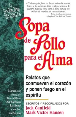 Sopa de pollo para el alma/ Chicken Soup for the Soul (Spanish Edition)