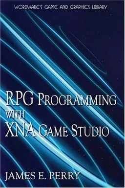 RPG Programming with XNA Game Studio 3.0 (Wordware Game and Graphics Library)