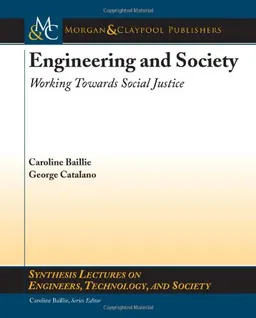 Engineering and Society: Working Towards Social Justice (Synthesis Lectures on Engineers, Technology and Society) (Pt. 1)