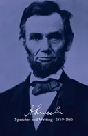 Abraham Lincoln: Speeches and Writings 1859-1865: Bicentennial Jacket (Library of America #46)