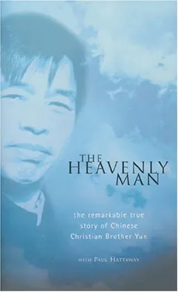 The Heavenly Man: The Remarkable True Story of Chinese Christian Brother Yun (Hendrickson Classic Biographies)