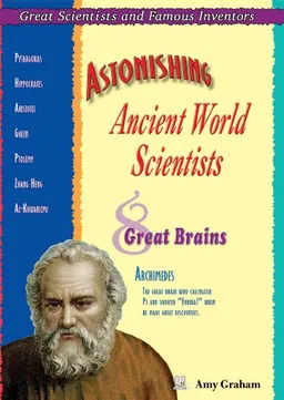 Astonishing Ancient World Scientists: Eight Great Brains (Great Scientists and Famous Inventors)