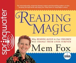 עטיפת הספר Reading Magic: Why Reading Aloud to Our Children Will Change Their Lives מאת Mem Fox