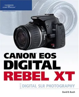 עטיפת הספר Canon EOS Digital Rebel XT Guide to Digital SLR Photography מאת David D. Busch