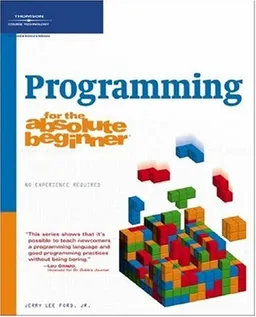 עטיפת הספר Programming for the Absolute Beginner (No Experience Required (Course Technology)) מאת Jerry Lee Ford Jr.