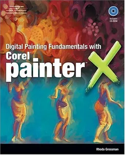 Digital Painting Fundamentals with Corel Painter X