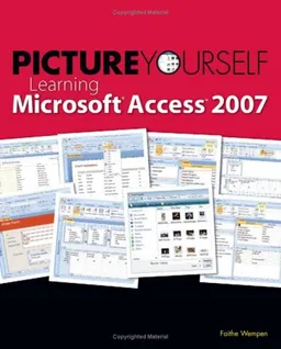 עטיפת הספר Picture Yourself Learning Microsoft  Access 2007 מאת Faithe Wempen