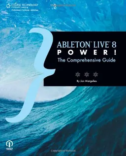 עטיפת הספר Ableton Live 8 Power!: The Comprehensive Guide מאת Jon Margulies