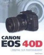 עטיפת הספר Canon EOS 40D Guide to Digital Photography מאת David D. Busch