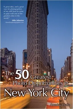 The 50 Greatest Photo Opportunities in New York City (50 Greatest Photo Opportunities In...)