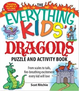 The Everything Kids' Dragons Puzzle and Activity Book: From scales to tails, fire-breathing excitement every kid will love (Everything Kids Series)