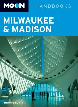 Moon Milwaukee and Madison (Moon Handbooks)