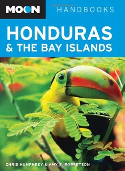 Moon Honduras and the Bay Islands (Moon Handbooks)