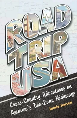 Road Trip USA: Cross-Country Adventures on America's Two-Lane Highways