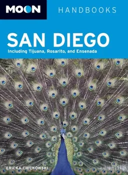 Moon San Diego: Including Tijuana, Rosarito, and Ensenada (Moon Handbooks)