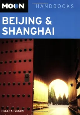 עטיפת הספר Moon Beijing and Shanghai (Moon Handbooks) מאת Helena Iveson