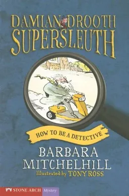 How to Be a Detective (Pathway Books: Damien Drooth Supersleuth)