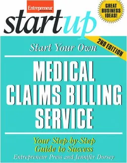 עטיפת הספר Start Your Own Medical Claims Billing Service (Entrepreneur's Startup Series) מאת Entrepreneur Press