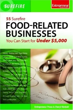 55 Surefire Food-Related Businesses You Can Start for Under $5000