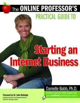 עטיפת הספר The Online Professor's Practical Guide to Starting an Internet Business מאת Danielle Babb