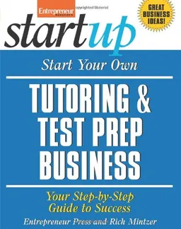 עטיפת הספר Start Your Own Tutoring and Test Prep Business: Your Step-by-Step Guide to Success (Start Your Own...) מאת Rich Mintzer
