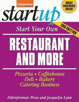 עטיפת הספר Start Your Own Restaurant Business and More: Pizzeria, Coffeehouse, Deli, Bakery, Catering Business (Start Your Own...) מאת Jacquelyn Lynn