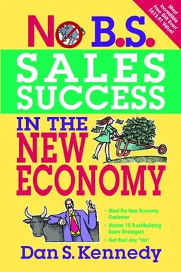 No B.S. Sales Success in The New Economy (NO BS)