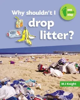 Why Shouldn't I Drop Litter? (Smart Apple Media; One Small Step)