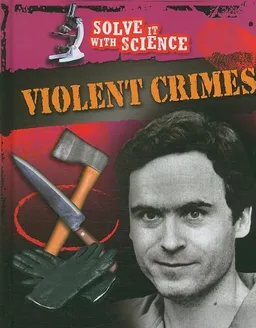 Violent Crimes (Solve It With Science)