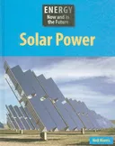 Solar Power (Energy Now and in the Future)