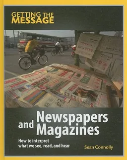 Newspapers and Magazines (Getting the Message)