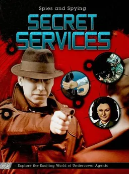 Secret Services (Spies and Spying)