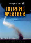 Extreme Weather (Amazing Planet Earth)