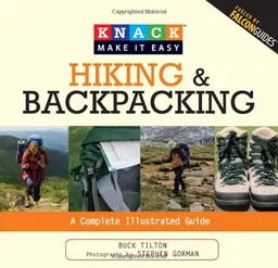 Knack Hiking and Backpacking: A Complete Illustrated Guide (Knack: Make It easy)