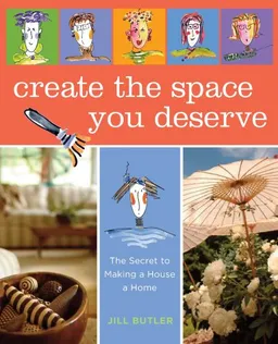 Create the Space You Deserve: An Artistic Journey to Expressing Yourself Through Your Home