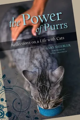 The Power of Purrs: Reflections on a Life with Cats