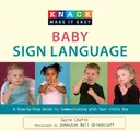 Knack Baby Sign Language: A Step-by-Step Guide to Communicating with Your Little One (Knack: Make It easy)