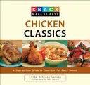 Knack Chicken Classics: A Step-by-Step Guide to Favorites for Every Season (Knack: Make It easy)