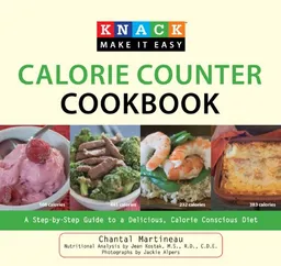 עטיפת הספר Knack Calorie Counter Cookbook: A Step-by-Step Guide to a Delicious, Calorie Conscious Diet (Knack: Make It easy) מאת Chantal Martineau