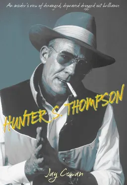 Hunter S. Thompson: An Insider's View of Deranged, Depraved, Drugged Out Brilliance