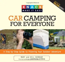 עטיפת הספר Knack Car Camping for Everyone: A Step-by-Step Guide to Planning Your Outdoor Adventure (Knack: Make It easy) מאת Bill Burnham