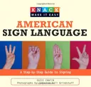 Knack American Sign Language: A Step-by-Step Guide to Signing (Knack: Make It easy)