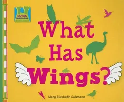 עטיפת הספר What Has Wings? (Creature Features) מאת Mary Elizabeth Salzmann