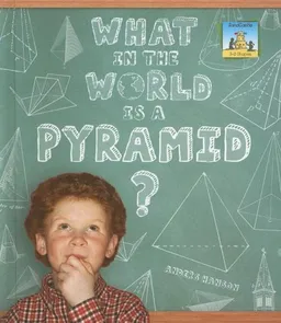 עטיפת הספר What in the World Is a Pyramid? (3-D Shapes) מאת Anders Hanson