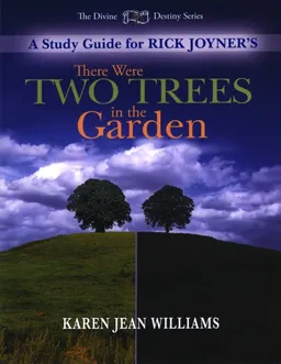 עטיפת הספר There Were Two Trees in the Garden Study Guide מאת Karen Jean Williams and Rick Joyner