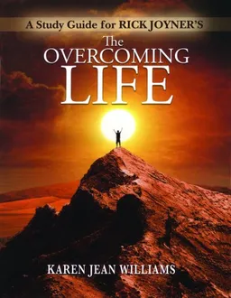 עטיפת הספר The Overcoming Life Study Guide מאת Karen Jean Williams and Rick Joyner
