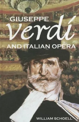 Giuseppe Verdi and Italian Opera (Classical Composers)
