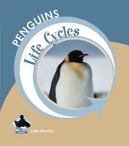 עטיפת הספר Penguins (Life Cycles) מאת Julie Murray