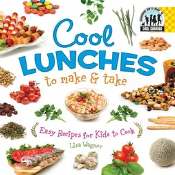 עטיפת הספר Cool Lunches to Make & Take: Easy Recipes for Kids To Cook (Cool Cooking) מאת Lisa Wagner
